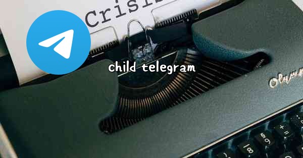 child telegram - 電報Windowsチュートリアルチュートリアル