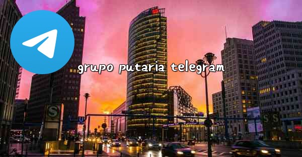 grupo putaria telegram - 電報Windowsチュートリアルチュートリアル