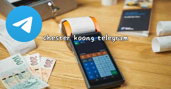 chester koong telegram - 電報Windowsチュートリアルチュートリアル
