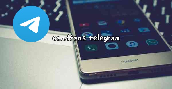 candfans telegram - 電報Windowsチュートリアルチュートリアル