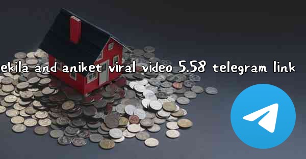 deekila and aniket viral video 5.58 telegram link - 電報Windowsチュートリアルチュートリアル