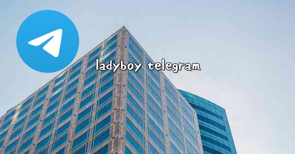 ladyboy telegram - 電報Windowsチュートリアルチュートリアル