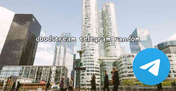 doodstream telegram random - 電報Windowsチュートリアルチュートリアル