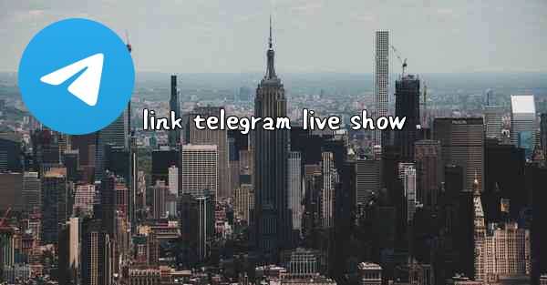 link telegram live show - 電報Windowsチュートリアルチュートリアル