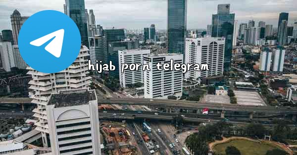 hijab porn telegram - 電報Windowsチュートリアルチュートリアル