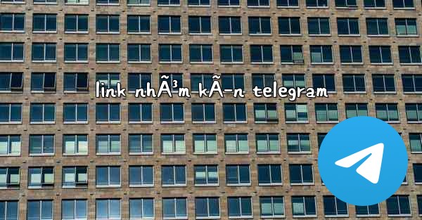 link nhÃ³m kÃ­n telegram - 電報Windowsチュートリアルチュートリアル