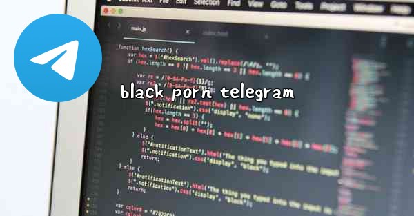 black porn telegram - 電報Windowsチュートリアルチュートリアル