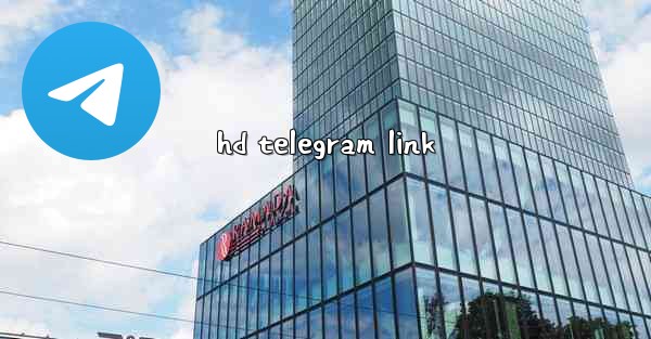 hd telegram link - 電報Windowsチュートリアルチュートリアル