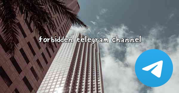 forbidden telegram channel - 電報Windowsチュートリアルチュートリアル