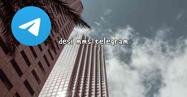 desi mms telegram - 電報Windowsチュートリアルチュートリアル