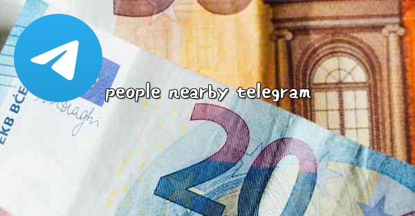 people nearby telegram - 電報Windowsチュートリアルチュートリアル