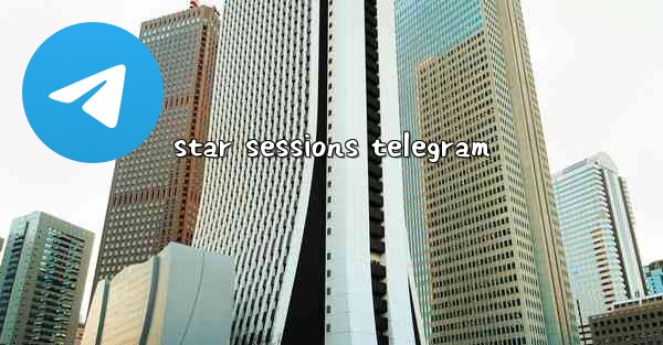 star sessions telegram - 電報Windowsチュートリアルチュートリアル