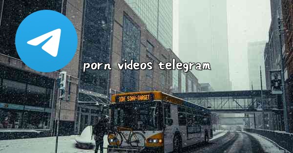 porn videos telegram - 電報Windowsチュートリアルチュートリアル