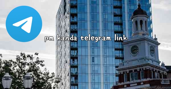 pm kanda telegram link - 電報Windowsチュートリアルチュートリアル