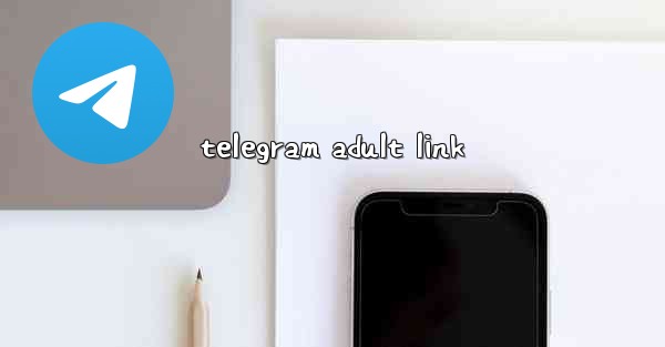 telegram adult link - 電報Windowsチュートリアルチュートリアル