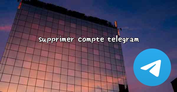 supprimer compte telegram - 電報Windowsチュートリアルチュートリアル