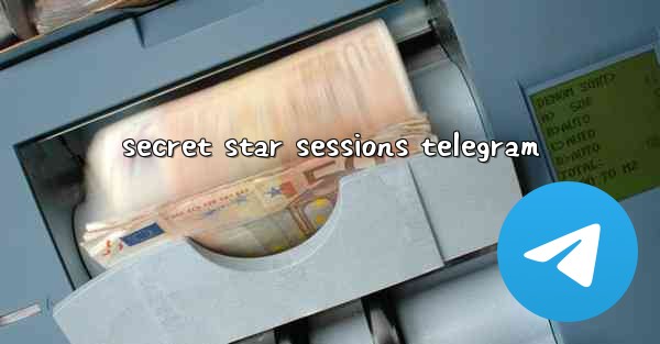 secret star sessions telegram - 電報Windowsチュートリアルチュートリアル