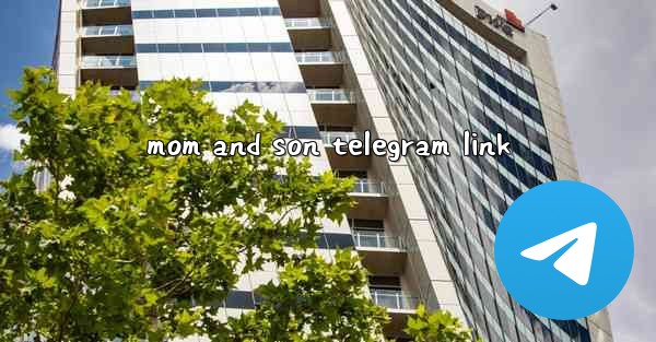 mom and son telegram link - 電報Windowsチュートリアルチュートリアル