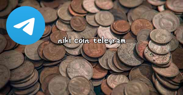 niki coin telegram - 電報Windowsチュートリアルチュートリアル
