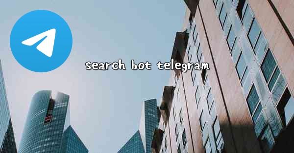 search bot telegram - 電報Windowsチュートリアルチュートリアル