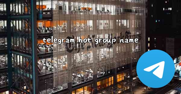 telegram hot group name - 電報Windowsチュートリアルチュートリアル