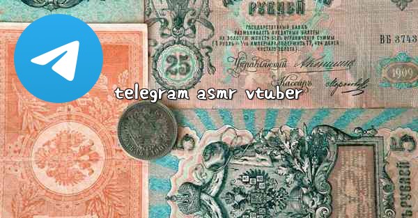 telegram asmr vtuber - 電報Windowsチュートリアルチュートリアル