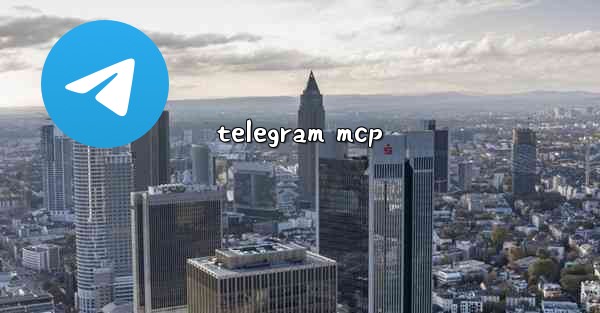 telegram mcp - 電報Windowsチュートリアルチュートリアル