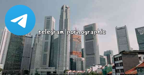 telegram pornographic - 電報Windowsチュートリアルチュートリアル