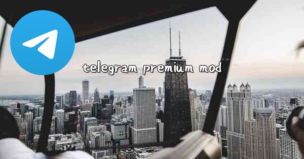 telegram premium mod - 電報Windowsチュートリアルチュートリアル