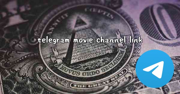 telegram movie channel link - 電報Windowsチュートリアルチュートリアル