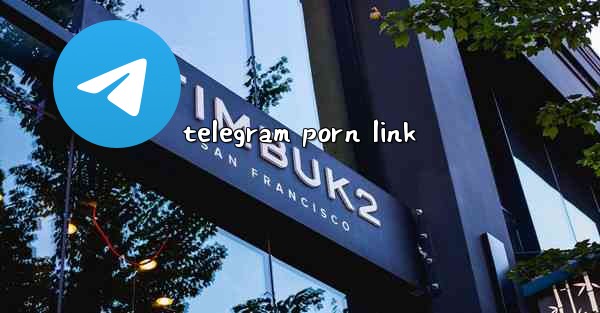 telegram porn link - 電報Windowsチュートリアルチュートリアル