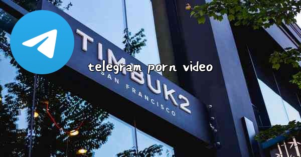 telegram porn video - 電報Windowsチュートリアルチュートリアル