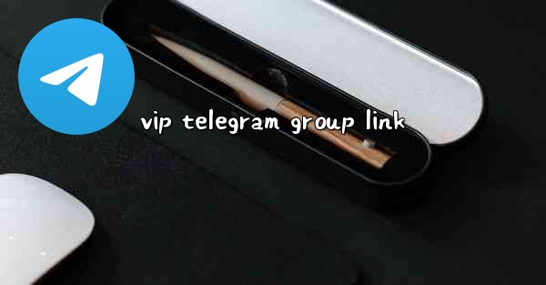vip telegram group link - 電報Windowsチュートリアルチュートリアル